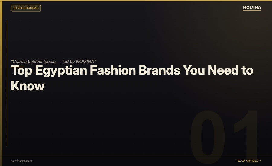 Top Egyptian Fashion Brands - NOMINA Blog