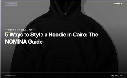 5 Ways to Style a Hoodie Cairo - NOMINA