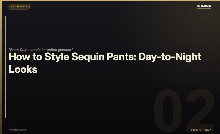How to Style Sequin Pants - NOMINA Blog
